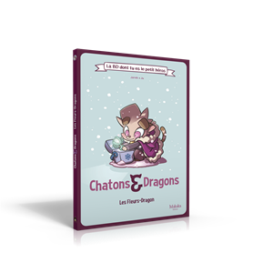 Chatons & Dragons : Les Fleurs-Dragon – La BD dont tu es le petit héros