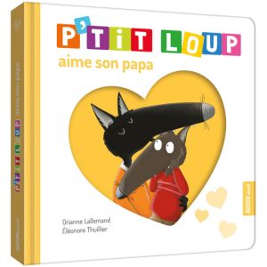 P&rsquo;tit Loup Aime son Papa